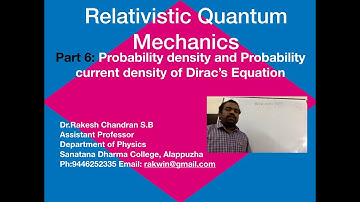 Relativistic Quantum Mechanics- Part 6- Probability and Current densities of Dirac equation.