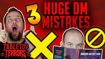 Top 3 Huge Mistakes New Dungeon Masters Make