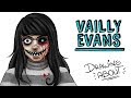 VAILLY EVANS - TE VEO | Draw My Life creepypasta