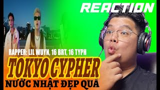 TOKYO CYPHER - Lil Wuyn, 16 Brt, 16 Typh | VIDEO ĐỘC ĐÁO QUÁ! | BENJAMIN REACTION