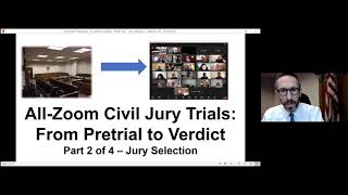 All Zoom Civil Jury Trials: From Pretrial to Verdict- Part 2 Jury Selection