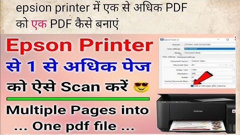 multiple scanned document into single pdf | how to scan any pages into one pdf in epsion