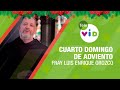 Cuarto Domingo de Adviento, 24 Diciembre 2023 🕯️🎄 Fray Luis Enrique Orozco - Tele VID