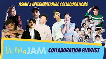 Dis Ma Jam: Collaboration Songs Playlist (KPOP, CPOP, VPOP & TPOP)
