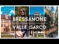 Il meglio di BRESSANONE e VALLE ISARCO in un weekend