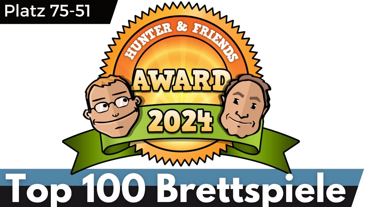 Top 100 Brettspiele - Hunter & Friends Award 2024  - Platz 75-51 – Topliste - Teil 2