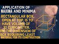MAX &amp; MIN| RECTANGULAR BOX OPEN AT TOP,  HAVE VOL 32 Cu.FIND DIM. OF BOX REQ. LEAST MAT. FOR RECONS.