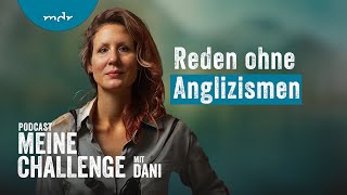 Reden ohne Anglizismen | Podcast Meine Challenge | MDR by MDR Mitteldeutscher Rundfunk 1,209 views 3 days ago 31 minutes