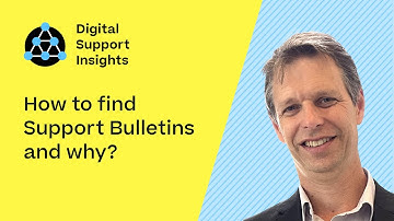 How to find support bulletins and why? | Digital Support Insights