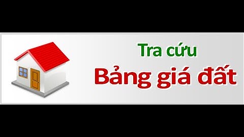 Hướng dẫn cách làm bảng giá đất năm 2024