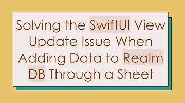 Solving the SwiftUI View Update Issue When Adding Data to Realm DB Through a Sheet