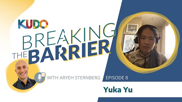 Yuka Yu | Episode 08 | Breaking the Barrier Podcast | French | KUDO