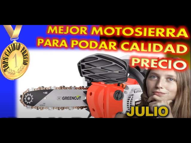 Greencut GS250X-12  La mejor motosierra de poda térmica ligera calidad -  precio de 2020 