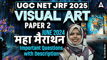 UGC NET Visual Art | UGC NET Visual Art JUNE 2024 महा मैराथन By Zainab Mam