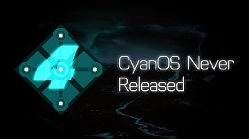 CyanOS Never Released 4