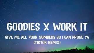 Goodies x Work It - Missy Elliot \& Ciara (TikTok Remix) give me all your numbers so i can phone ya