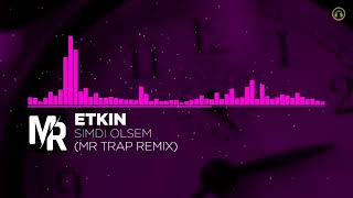 Etkin - Şimdi Ölsem (MR Trap Remix) Resimi