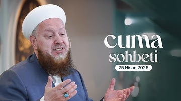Mustafa Özşimşekler Hocaefendi | Cuma Sohbeti | 25 Nisan 2025