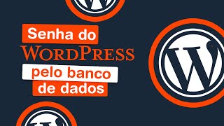 Alterando A Senha Da Administração Do Wordpress Pelo Banco De Dados Websitego