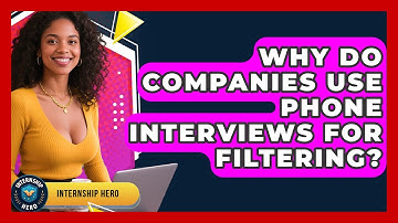 Why Do Companies Use Phone Interviews For Filtering? - Internship Hero