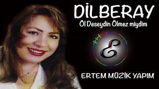 Dilber Ay - Öl Deseydin Ölmez miydim? Resimi