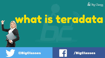 What is Teradata? - Teradata Introduction Overview - BigClasses