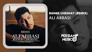 Ali Abbasi - Range Cheshat (Remix) - ریمیکس آهنگ رنگ چشات از علی عباسی