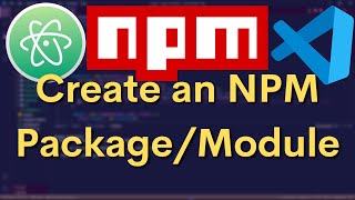 How To Create and Publish an NPM Package/Module || 2021