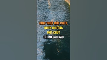 Chịu thiệt một chút, nhún nhường một chút thì có sao nào.