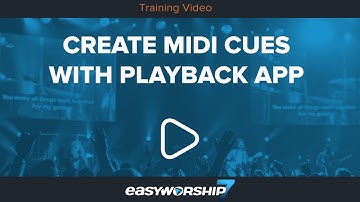 Creating MIDI Cues In Playback App for EasyWorship