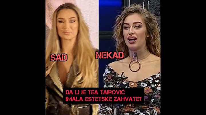 Tea Tairović nekad i sad