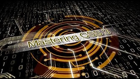 Mastering CSS 3 Web Development (Video 18 of 19): CSS Rounded Corners