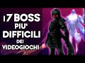 I 7 BOSS PIÙ DIFFICILI DEI VIDEOGIOCHI