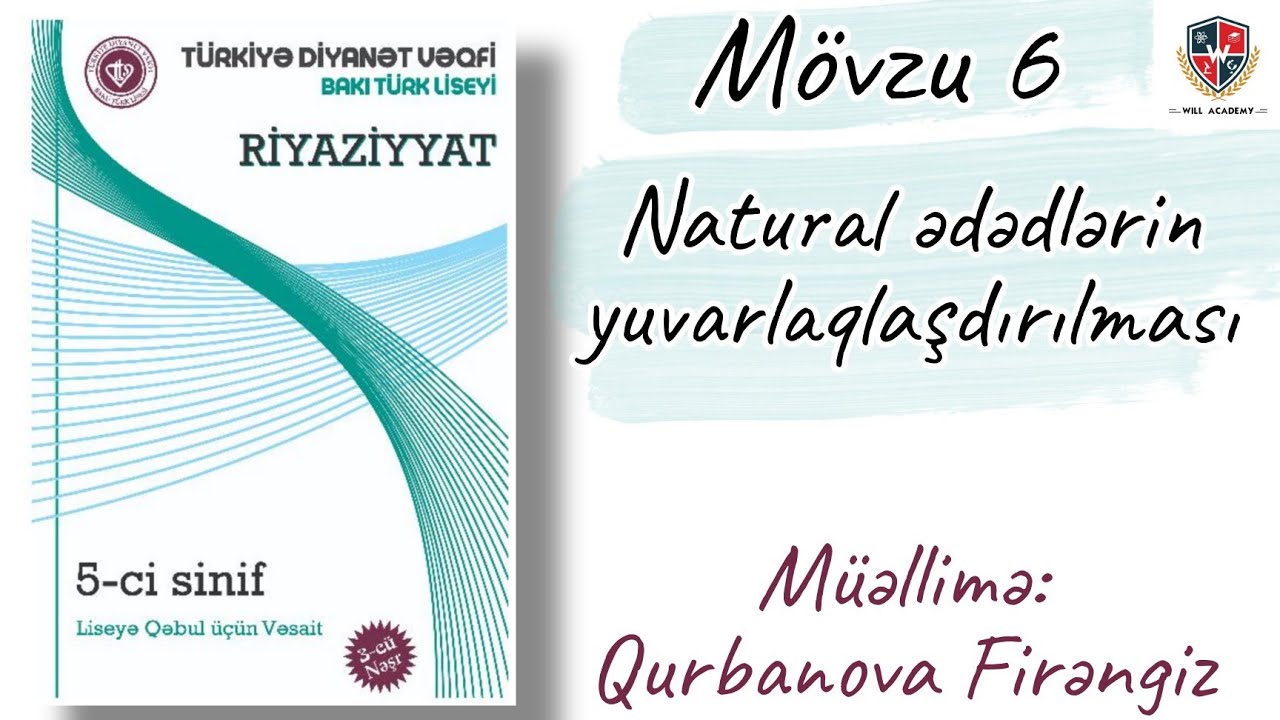 Türkiyə Diyanət Vəqfi / TDV / Riyaziyyat / Mövzu 6 / Natural Ədədlərin Yuvarlaqlaşdırılması
