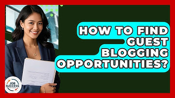 How To Find Guest Blogging Opportunities? - Job Success Network