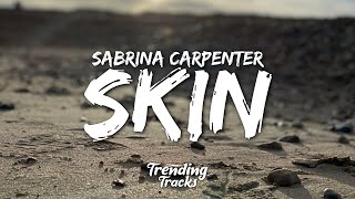 1 Hour |  Sabrina Carpenter - Skin (Lyrics)  | Best Songs 2023