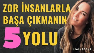 Zor İnsanlarla Başa Çıkmanın 5 Yolu Kişisel Gelişim Motivasyon Videosu