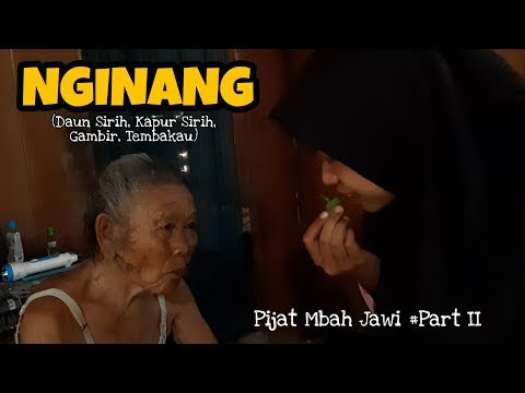 Pijat Mbah Jawi #Part II || NGINANG (Daun Sirih, Kapur Sirih, Gambir, Tembakau)