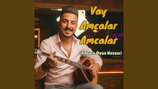 Vay Amcalar Amcalar (Ankara Oyun Havası)