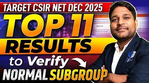 TOP 11 RESULTS TO VERIFY NORMAL SUBGROUP | CSIR NET DEC 2025