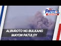 Alburoto ng Bulkang Mayon patuloy | TV Patrol Regional