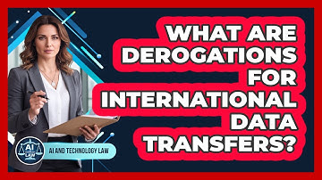 What Are Derogations For International Data Transfers?
