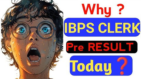 📢📢 IBPS CLERK PRE RESULT ✅ 🔥🔥 TODAY 😲Why ??