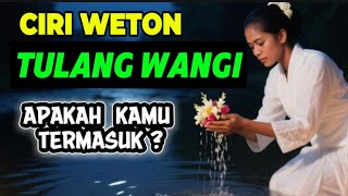 Ciri Orang Weton Tulang Wangi, Pembawa Berkah Dan Aura Mistis Dari Alam Gaib
