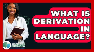 What Is Derivation In Language? - The Language Library