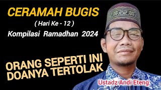 CERAMAH BUGIS - USTADZ ANDI ETENG - ORANG SEPERTI INI DOANYA TERTOLAK