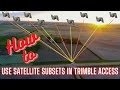 How to use satellite subsets in Trimble Access