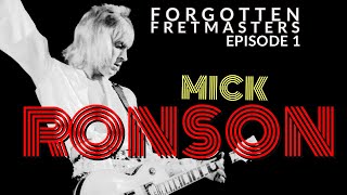 Forgotten Fretmasters #1  Mick Ronson