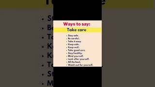 Ways To Say Take Care , , , , , ,