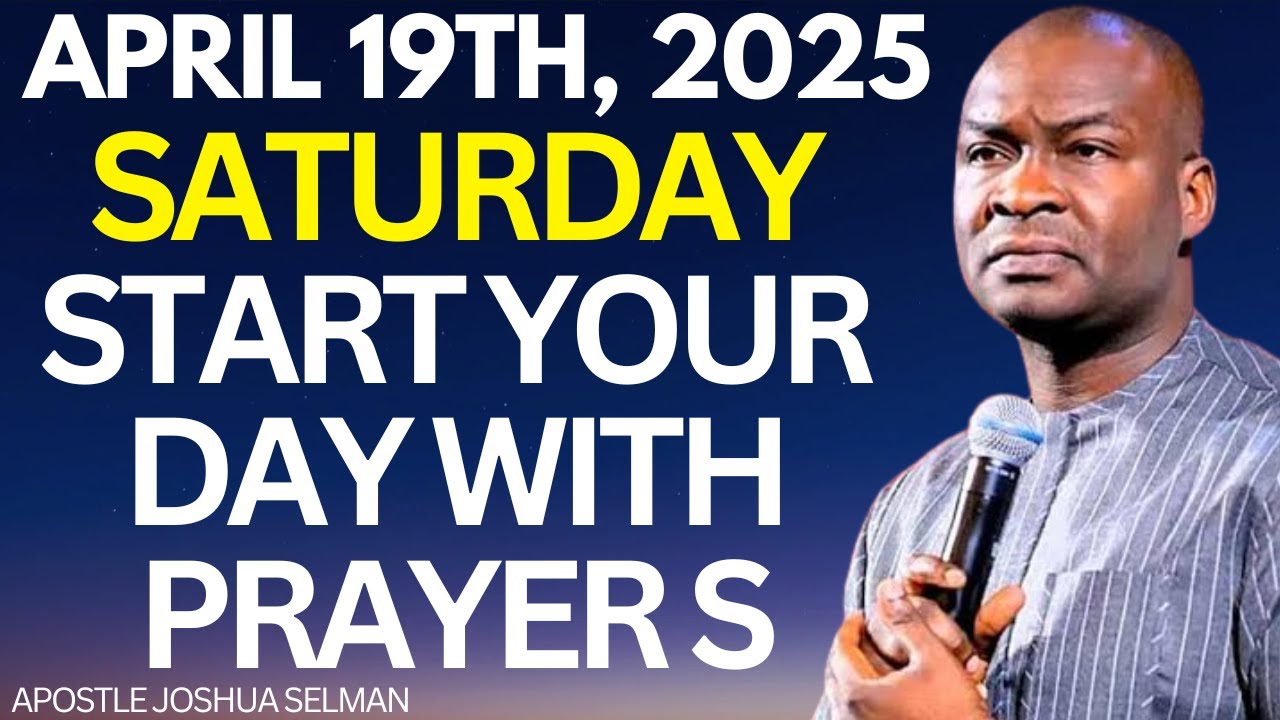 April 19, 2025 Command SATURDAY Blessings with Apostle Joshua Selman ...